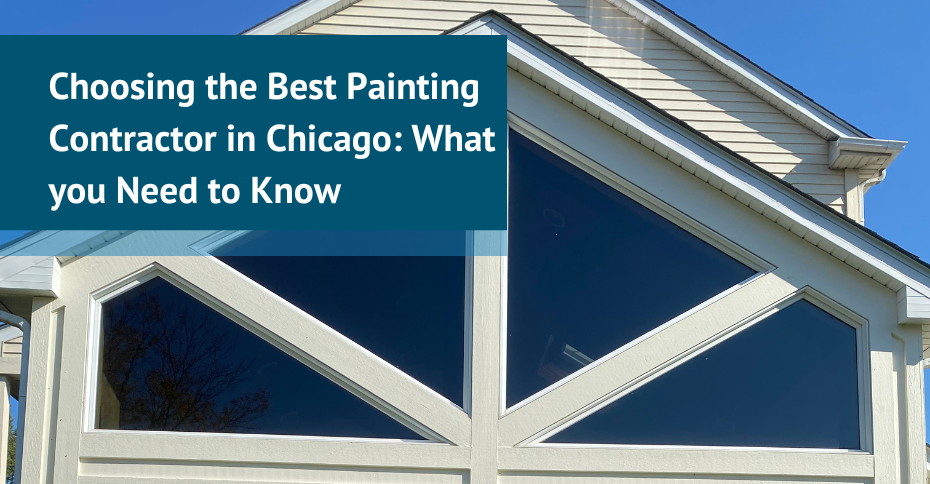 Choosing the Best Painting Contractor in Chicago: What you Need to Know
